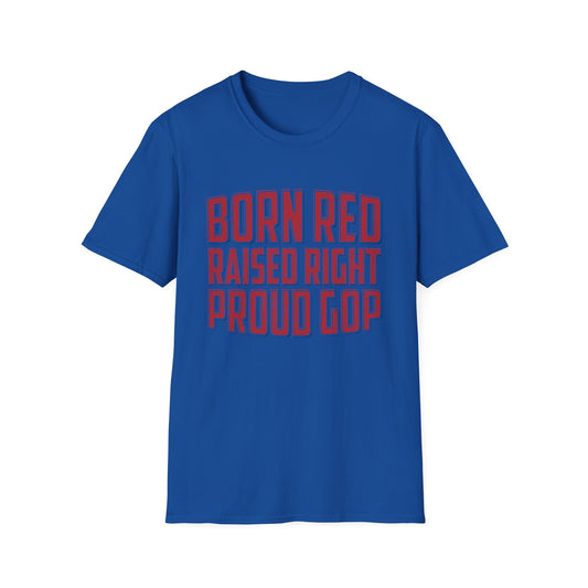 "Born Red, Raised Right Proud GOP Women's T-Shirt: Embrace Your Heritage!"