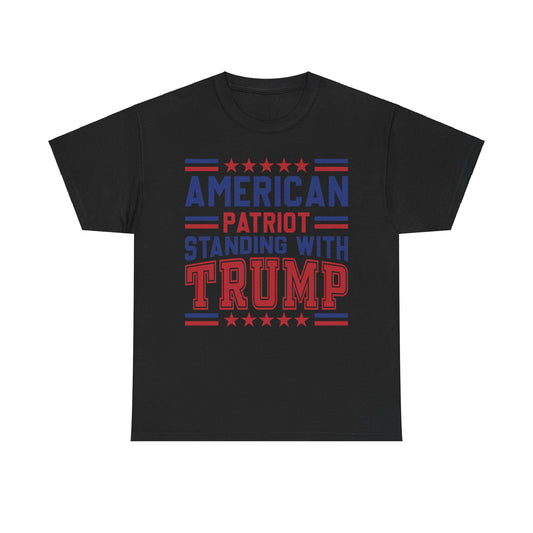 "American Patriot Standing with Trump Men's T-Shirt: Proudly Support Your President!"